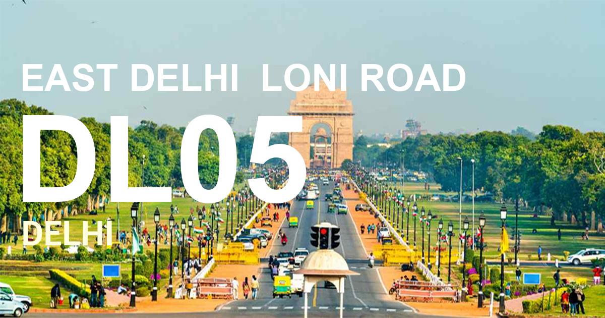 DL05 || EAST DELHI  LONI ROAD
